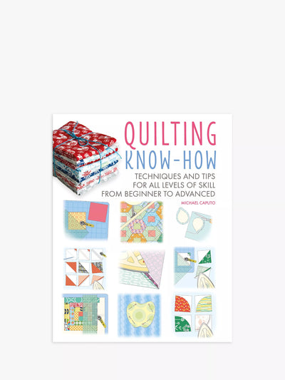 Quilting Know-How Book Essential Guide by Michael Caputo