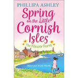 Spring on the Little Cornish Isles: The Flower Farm Paperback Novel by Phillipa Ashley