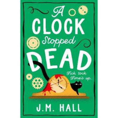 J.M. Hall A Clock Stopped Dead Paperback Mystery Novel Cosy Crime