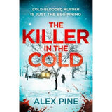The Killer in the Cold Thriller Novel Paperback Alex Pine