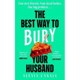 Alexia Casale Best Way to Bury Your Husband Hardback Novel