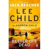 Better Off Dead Paperback Thriller Novel by Lee Child