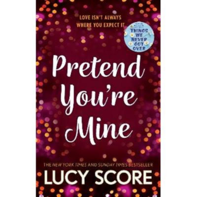 Pretend You're Mine Paperback Book by Lucy Score