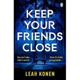 Keep Your Friends Close Paperback Thriller Novel by Leah Konen