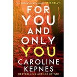 For You And Only You Paperback Book by Caroline Kepnes