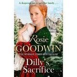 Dilly's Sacrifice by Rosie Goodwin Paperback Book
