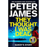They Thought I Was Dead Sandy's Story Peter James Paperback Book