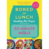 Bored of Lunch Healthy Air Fryer 30 Minute Meals Hardback Air Fryer Recipe Book