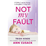 Not My Fault by Trish Hinde Paperback Book