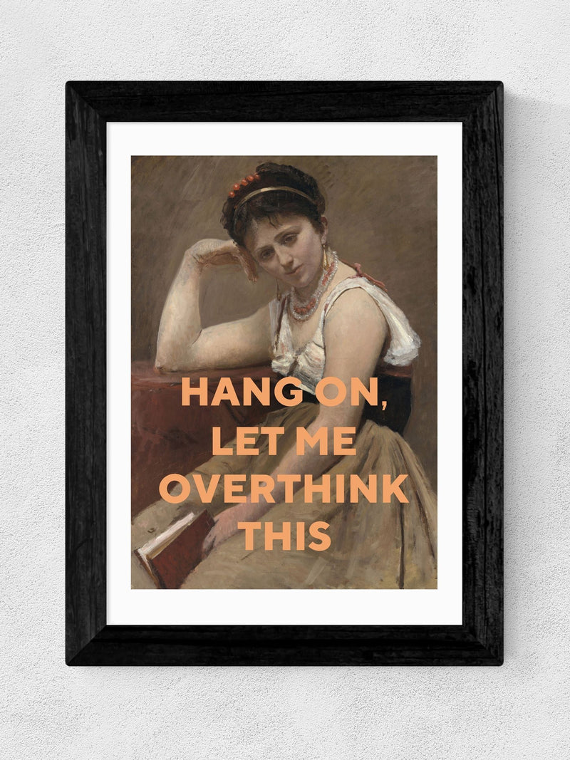 East End Prints Black Let Me Overthink This art print - British product