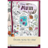 Dear Mum From You To Me - Memory Journal of a Lifetime
