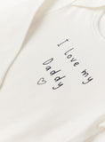 I Love My Daddy Slogan Bodysuit 3-6 months