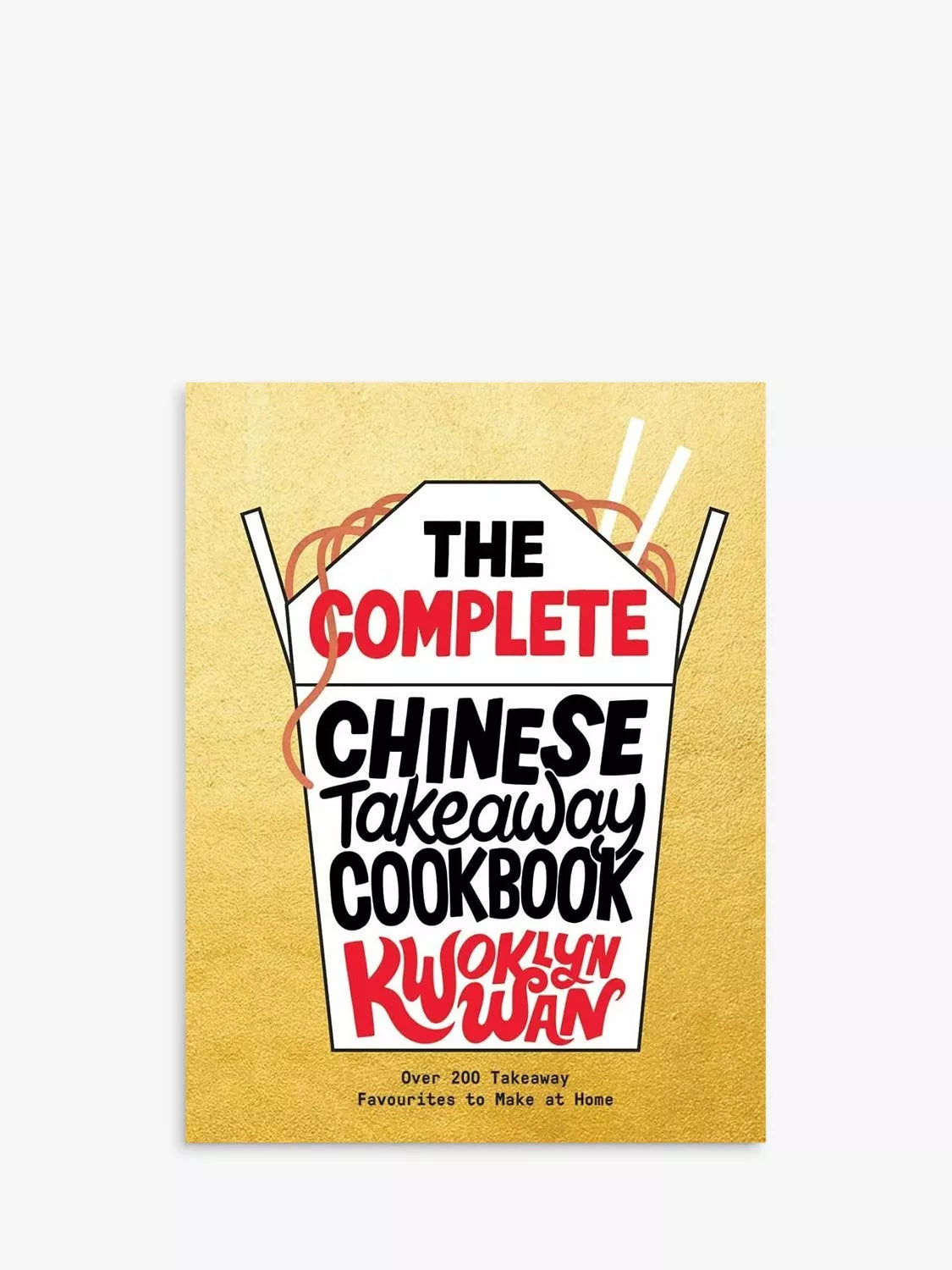 Kwoklyn Wan The Complete Chinese Takeway Cookbook, UK version