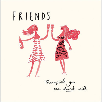 Woodmansterne Friends Therapists Can Drink Birthday Greeting Card