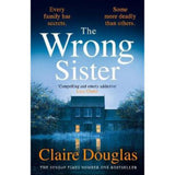 Claire Douglas The Wrong Sister hardback novel (British brand)