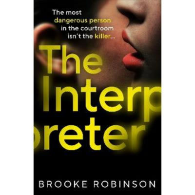 The Interpreter Hardcover Novel Thriller by Brooke Robinson