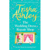 Trisha Ashley Wedding Dress Repair Shop hardback book, UK version