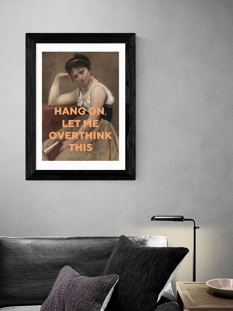 East End Prints Black Let Me Overthink This art print - British product