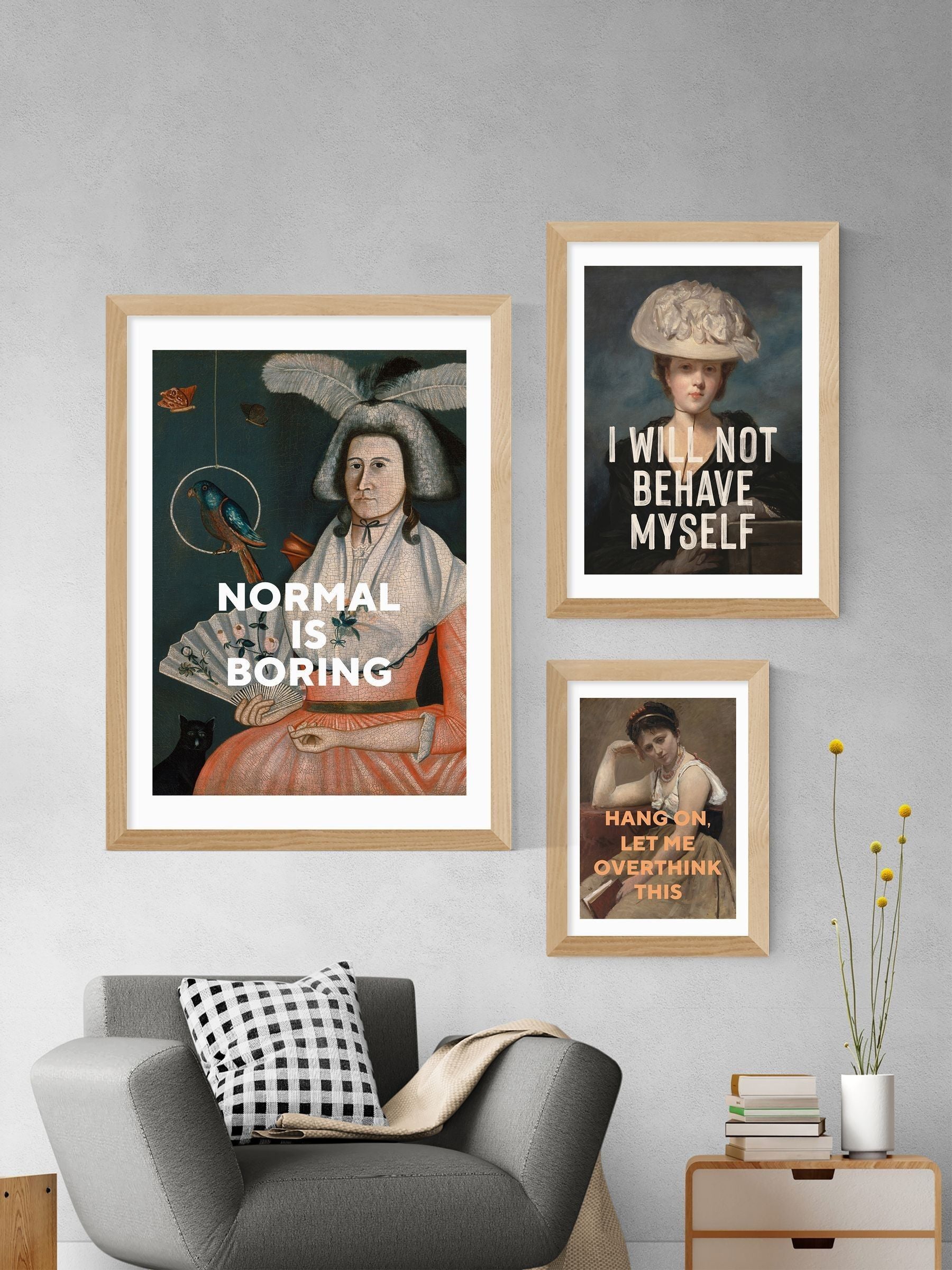 East End Prints I Will Not Behave Myself art print - British product