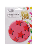 George Home pink personalised badge 85mm diameter - British product