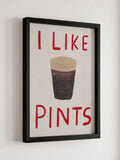 We Are Proper Good I Like Pints art print (British brand)