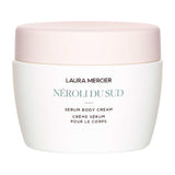 Laura Mercier Serum Body Cream - N&amp;eacute;roli du Sud 200ml